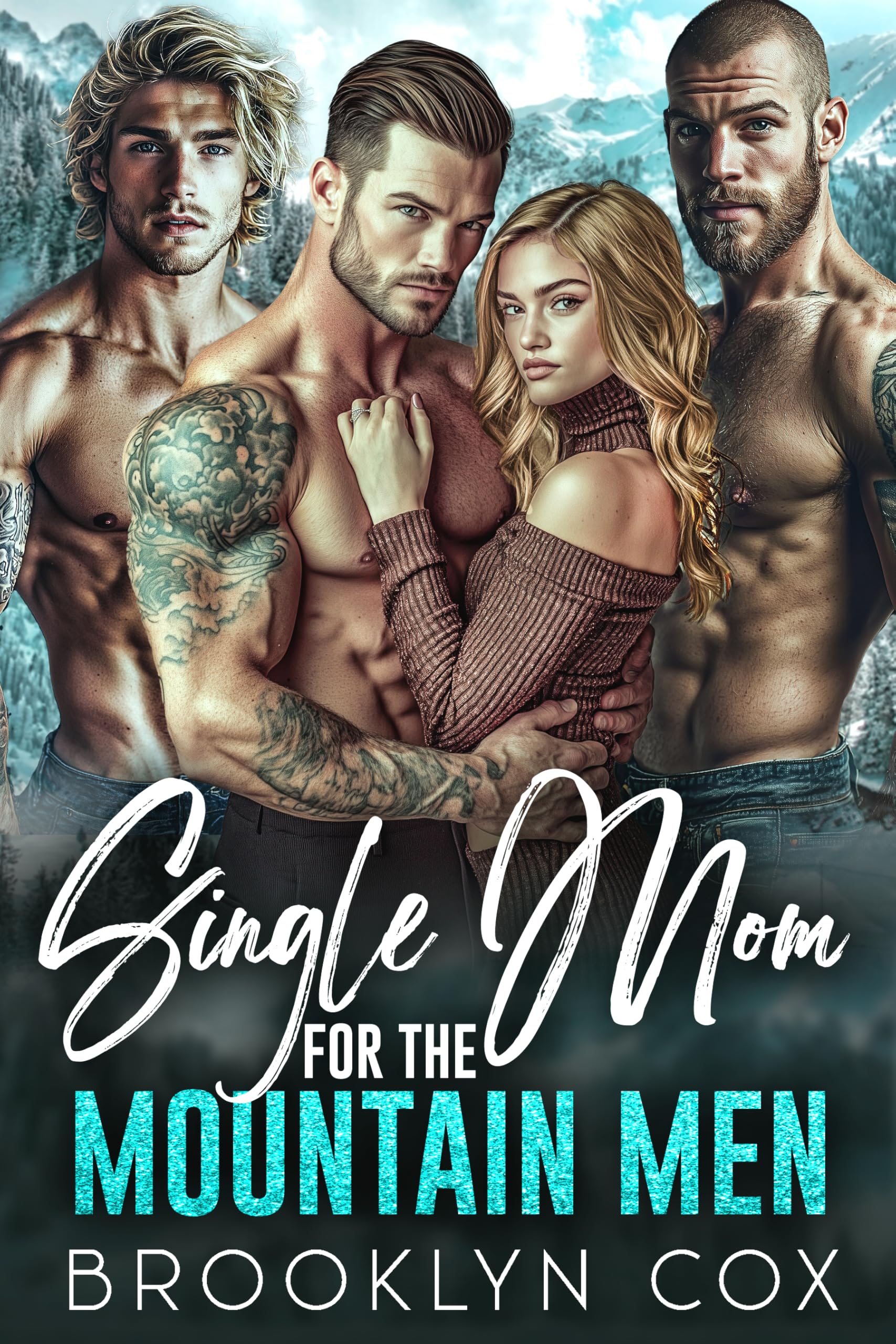Single Mom for the Mountain Men: A Forced Proximity Reverse Harem Romance (Mountain Men Why Choose)